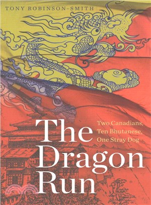 The Dragon Run ─ Two Canadians, Ten Bhutanese, One Stray Dog