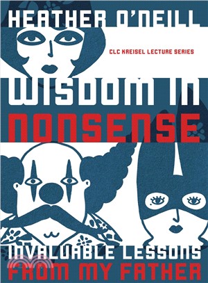 Wisdom in Nonsense ― Invaluable Lessons from My Father