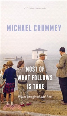 Most of What Follows is True：Places Imagined and Real