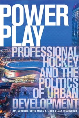 Power Play ― Professional Hockey and the Politics of Urban Development