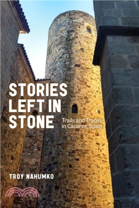 Stories Left in Stone：Trails and Traces in Caceres, Spain