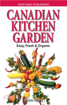 Canadian Kitchen Garden：Easy, Fresh & Organic