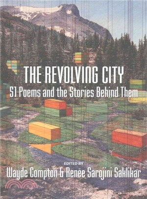 The Revolving City ― 51 Poems & the Stories Behind Them