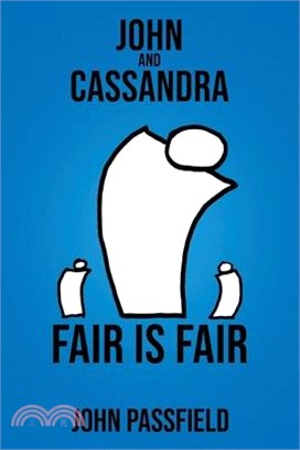 John and Cassandra: Fair Is Fair