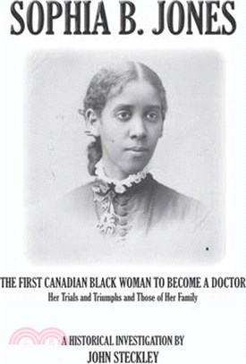 Sophia B. Jones: The First Canadian Black Woman to Become a Doctor