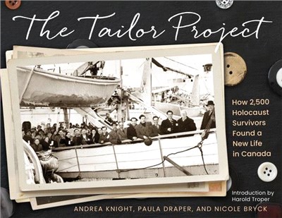The Tailor Project: How 2,500 Holocaust Survivors Found a New Life in Canada
