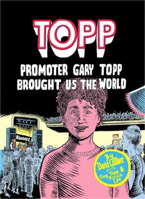 Topp ― Promoter Gary Topp Brought Us the World