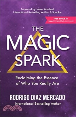 The Magic Spark: Reclaiming the Essence of Who You Really Are