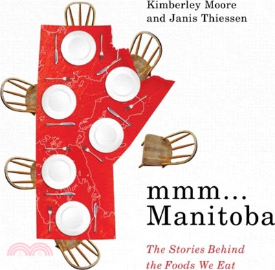 mmm... Manitoba：The Stories Behind the Foods We Eat