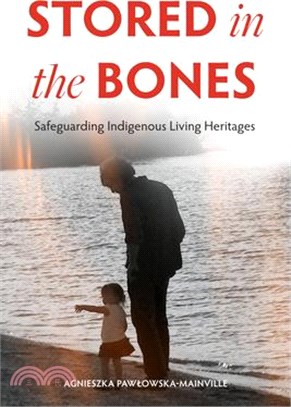 Stored in the Bones: Safeguarding Indigenous Living Heritages