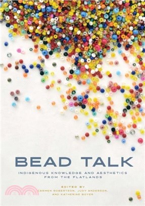 Bead Talk：Indigenous Knowledge and Aesthetics from the Flatlands