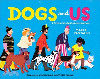 Dogs and Us: A Fifteen-Thousand-Year Friendship