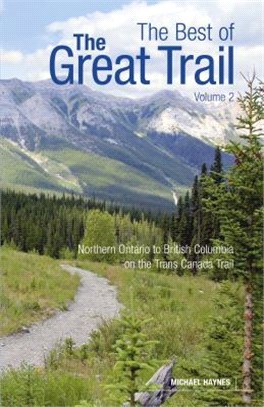 Best of the Great Trail ― British Columbia to Northern Ontario on the Trans Canada Trail