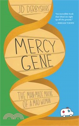 Mercy Gene: The Man-Made Making of a Mad Woman