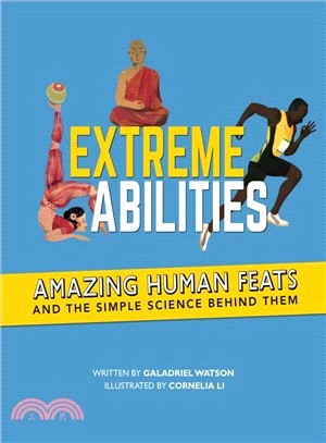 Extreme Abilities ― Amazing Human Feats and the Simple Science Behind Them
