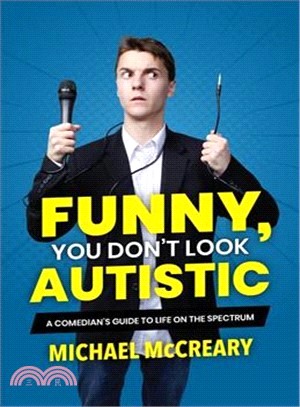 Funny, You Don't Look Autistic ― A Comedian's Guide to Life on the Spectrum