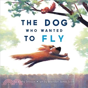 The dog who wanted to fly /