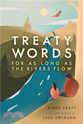 Treaty Words: For as Long as the Rivers Flow