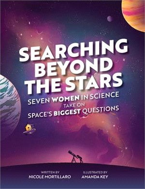 Searching Beyond the Stars: Seven Scientists Take on Space's Biggest Questions