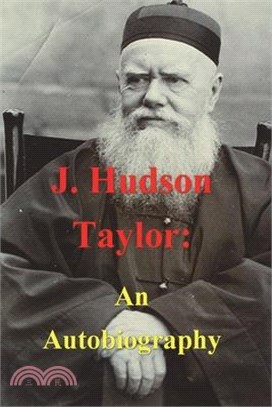 J. Hudson Taylor: An Autobiography