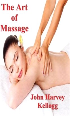 The Art of Massage: A Practical Manual for the Nurse, the Student and the Practitioner