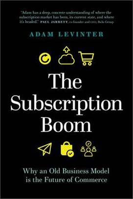 The Subscription Boom ― Why an Old Business Model Is the Future of Commerce