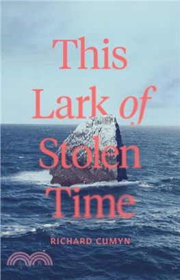 This Lark of Stolen Time：A Novel