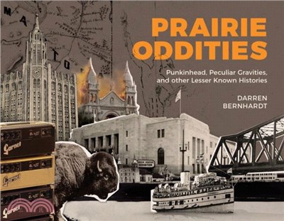 Prairie Oddities：Punkinhead, Peculiar Gravities and More Lesser Known Histories