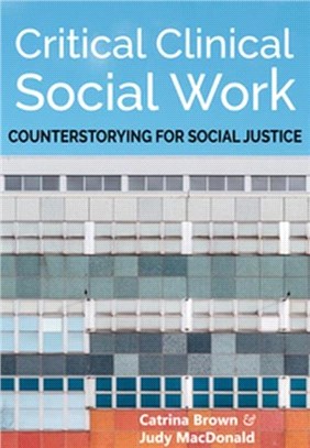 Critical Clinical Social Work：Counterstorying for Social Justice