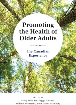 Promoting the Health of Older Adults：The Canadian Experience