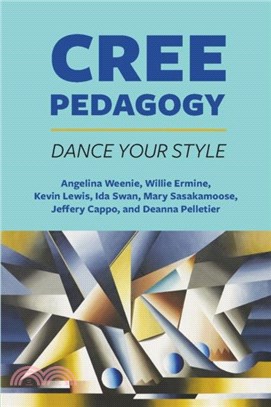 Dance Your Style：Cree Pedagogy