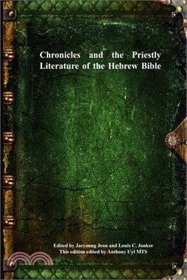 Chronicles and the Priestly Literature of the Hebrew Bible