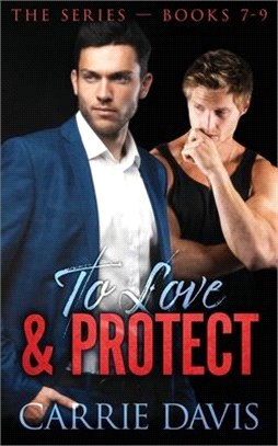 To Love & Protect: Books 7-9