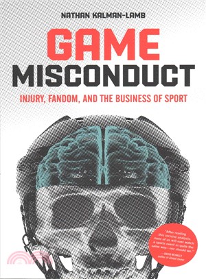 Game Misconduct ― Injury, Fandom, and the Business of Sport