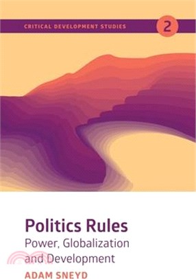 Politics Rules ― Power, Globalization and Development