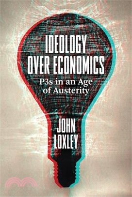 Ideology Over Economics : P3s in an Age of Austerity