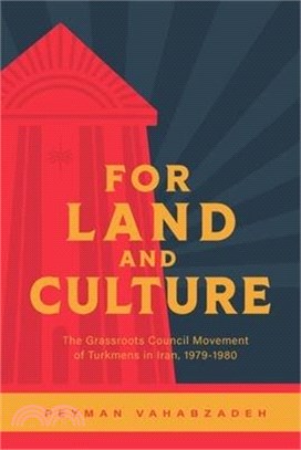 For Land and Culture: The Grassroots Council Movement of Turkmens in Iran, 1979-1980