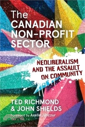 The Canadian Non-Profit Sector: Neoliberalism and the Assault on Community