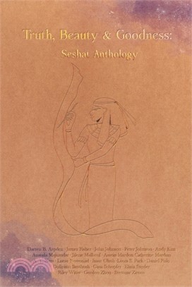 Truth, Beauty & Goodness: Seshat Anthology