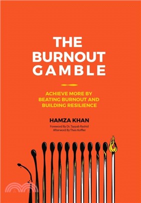 The Burnout Gamble：Achieve More by Beating Burnout and Building Resilience
