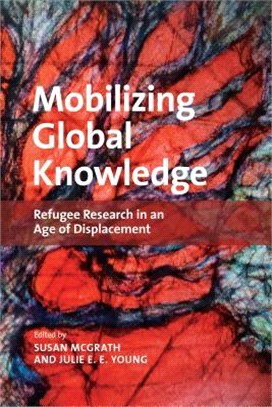 Mobilizing Global Knowledge ― Refugee Research in an Age of Displacement