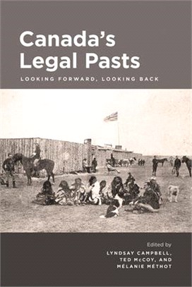 Canada's Legal Pasts ― Looking Forward, Looking Back
