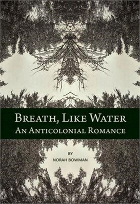 Breath, Like Water: An Anti-Colonial Romance