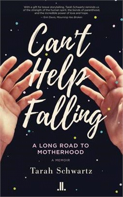 Can't Help Falling: The Long Road to Motherhood
