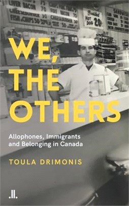 We, the Others: Allophones, Immigrants and Belonging in Canada