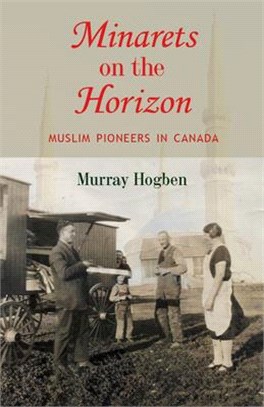 Not a Minaret in Sight: Voices of Canadian Pioneer Muslims