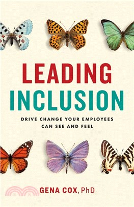 Leading Inclusion: Drive Change Your Employees Can See and Feel