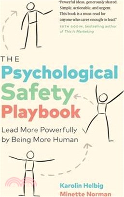 The Psychological Safety Playbook: Lead More Powerfully by Being More Human