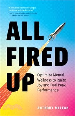 All Fired Up: Optimize Mental Wellness to Ignite Joy and Fuel Peak Performance