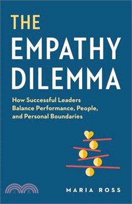 The Empathy Dilemma: How Successful Leaders Balance Performance, People, and Personal Boundaries